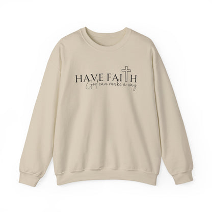 HAVE FAITH - MEDIUM-HEAVY WEIGHT SWEATSHIRT