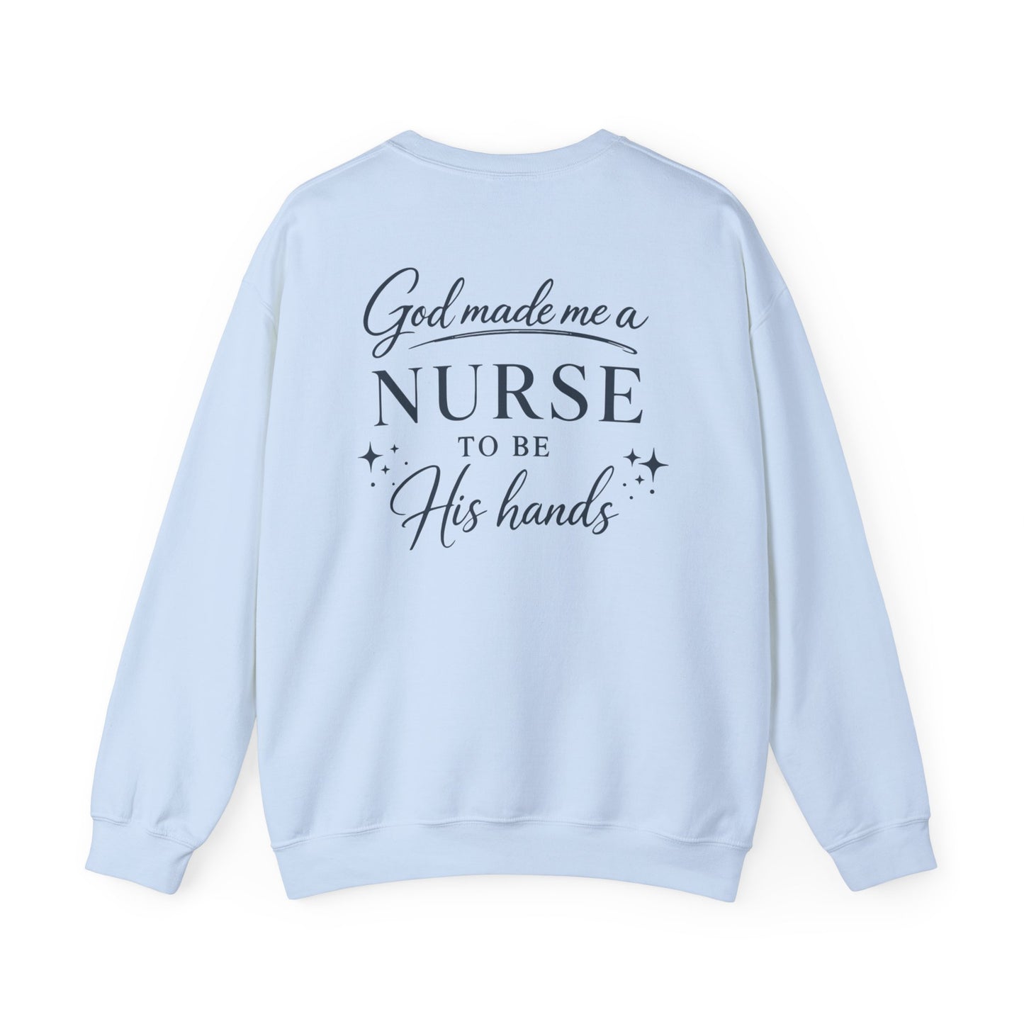 GOD MADE ME A NURSE - MEDIUM-HEAVY WEIGHT SWEATSHIRT