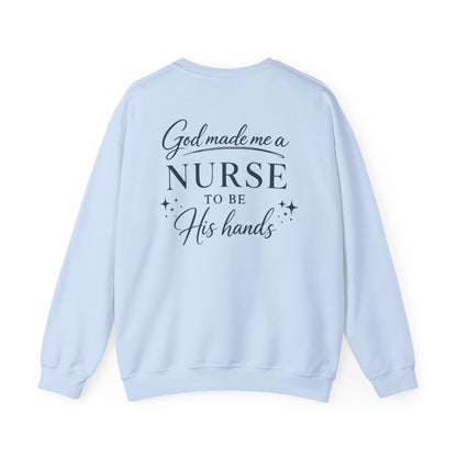 GOD MADE ME A NURSE - MEDIUM-HEAVY WEIGHT SWEATSHIRT