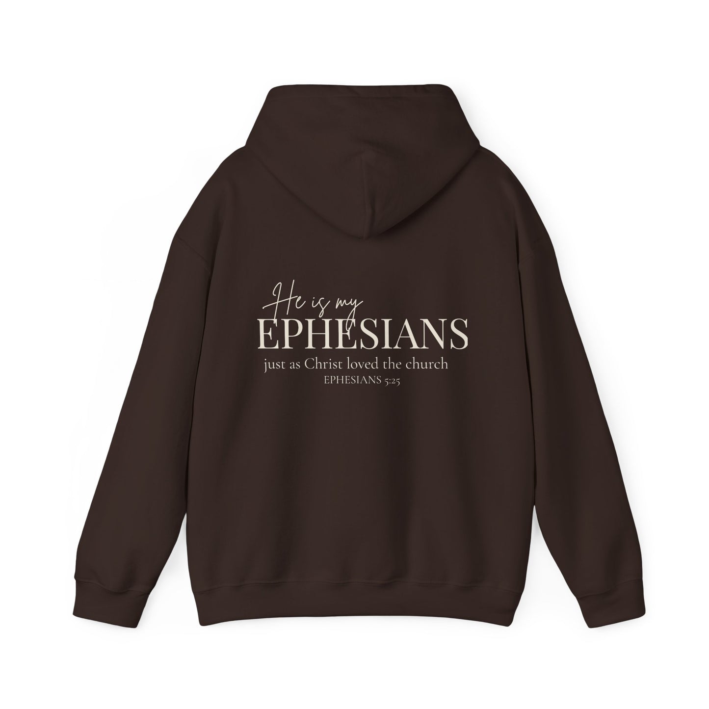HE IS MY EPHESIANS - MEDIUM-HEAVY WEIGHT HOODIE