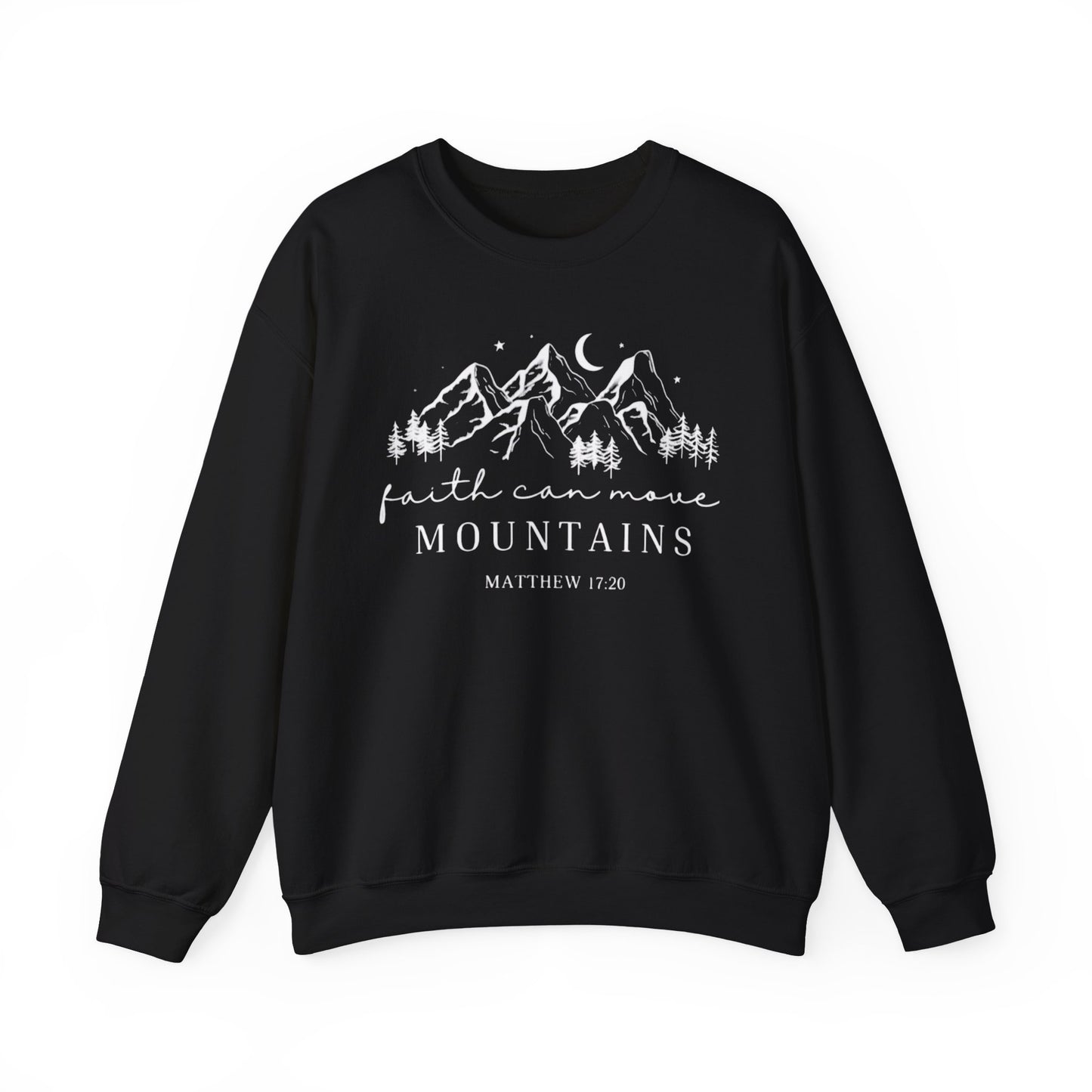 FAITH CAN MOVE MOUNTAINS - MEDIUM-HEAVY WEIGHT SWEATSHIRT