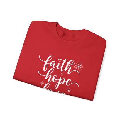 FAITH HOPE LOVE - MEDIUM-HEAVY WEIGHT SWEATSHIRT