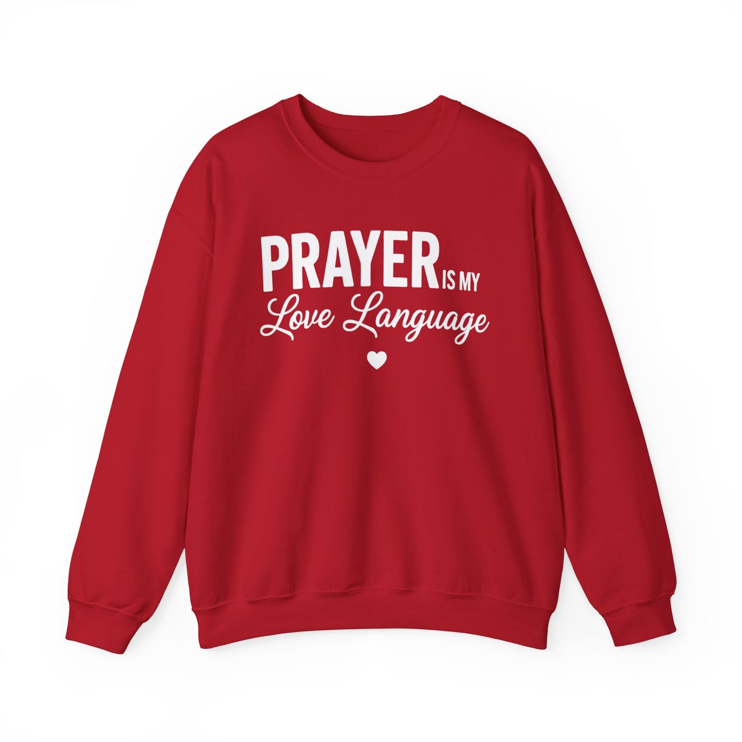 PRAYER IS MY LOVE LANGUAGE - MEDIUM-HEAVY WEIGHT SWEATSHIRT