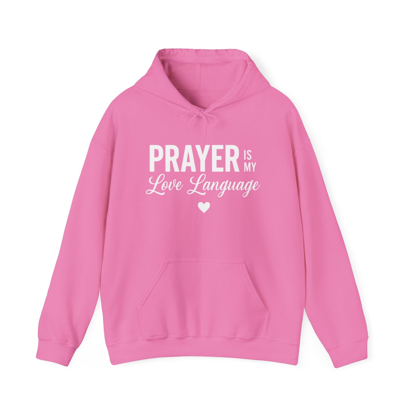 PRAYER IS MY LOVE LANGUAGE - MEDIUM-HEAVEY WEIGHT HOODIE