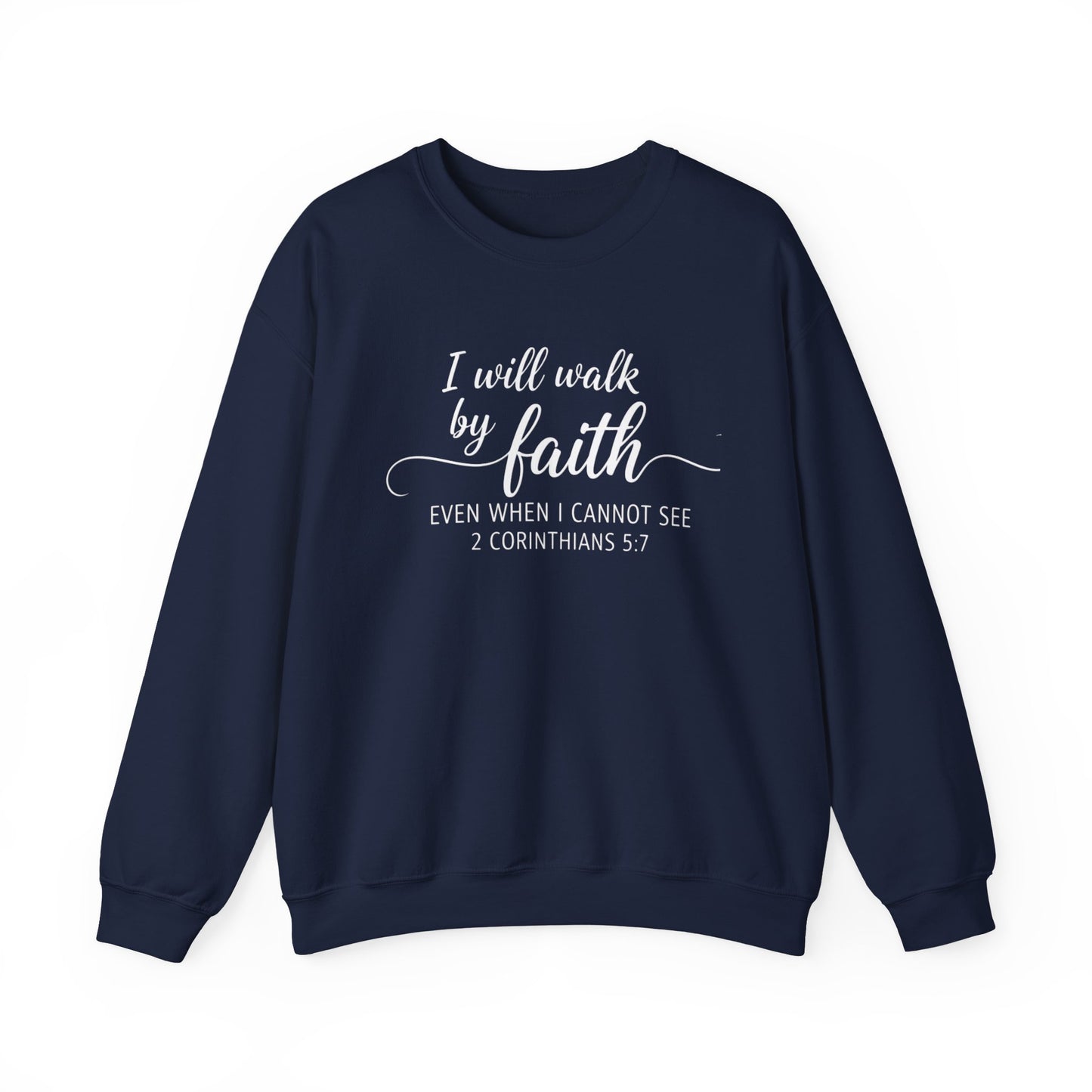 I WILL WALK BY FAITH - MEDIUM-HEAVY WEIGHT SWEATSHIRT