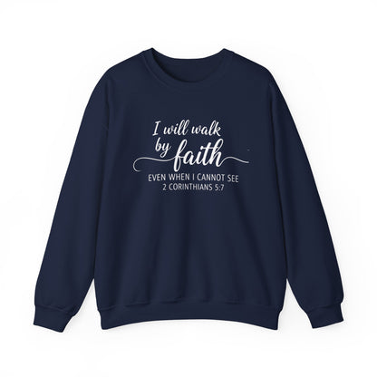 I WILL WALK BY FAITH - MEDIUM-HEAVY WEIGHT SWEATSHIRT