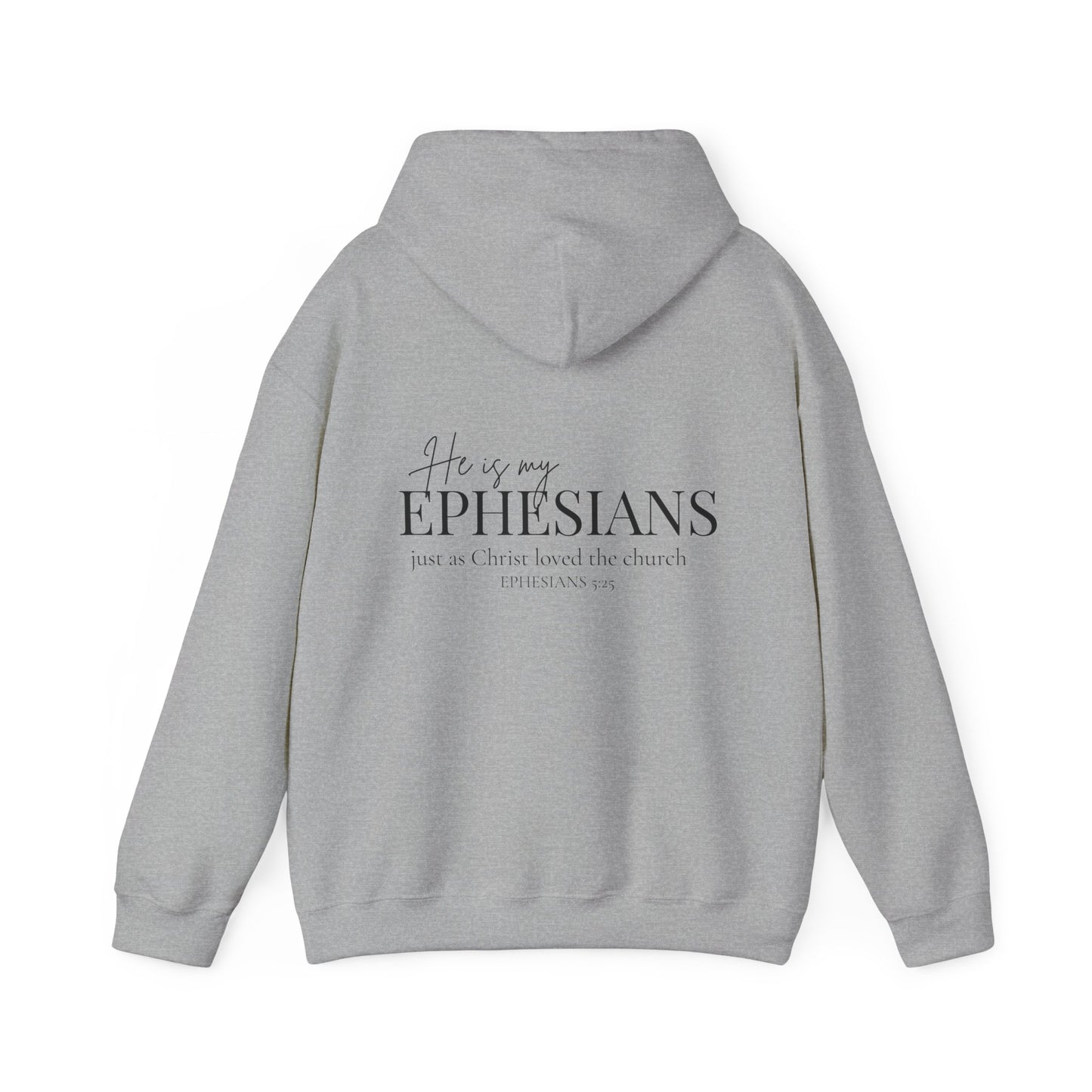 HE IS MY EPHESIANS - MEDIUM-HEAVY WEIGHT HOODIE