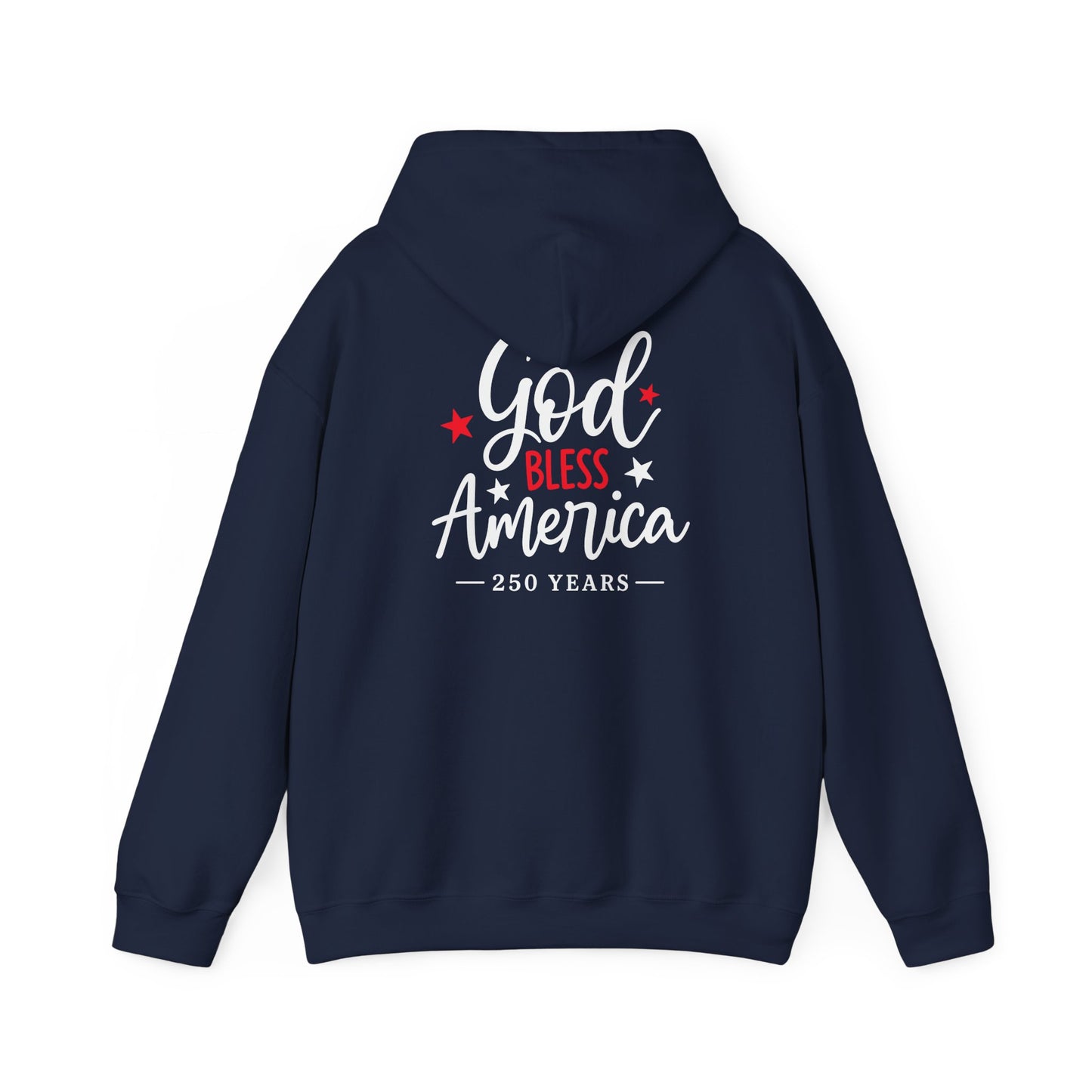GOD BLESS AMERICA 250 - MEDIUM-HEAVY WEIGHT HOODIE