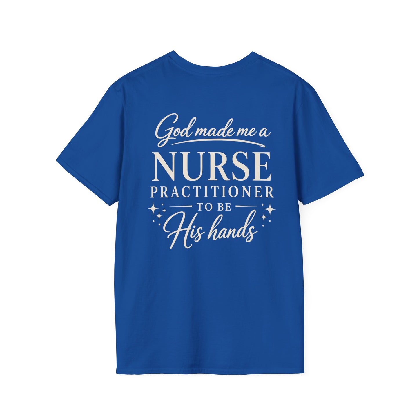 GOD MADE ME A NURSE PRACTITIONER - PREMIUM T-SHIRT