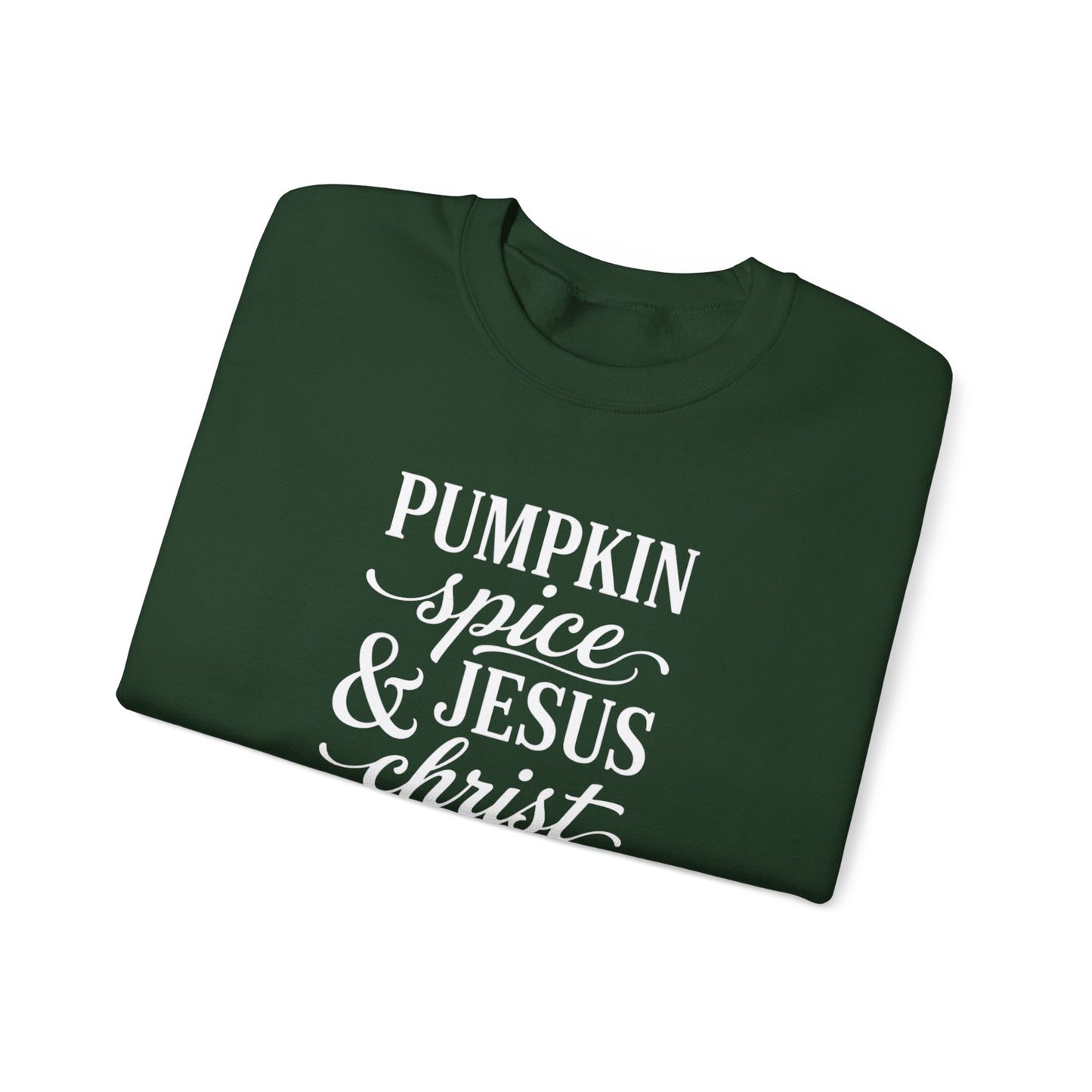 PUMPKIN SPICE AND JESUS CHRIST - MEDIUM-HEAVY WEIGHT SWEATSHIRT
