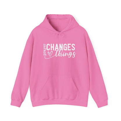 PRAYER CHANGES THINGS - MEDIUM - HEAVY WEIGHT HOODIE