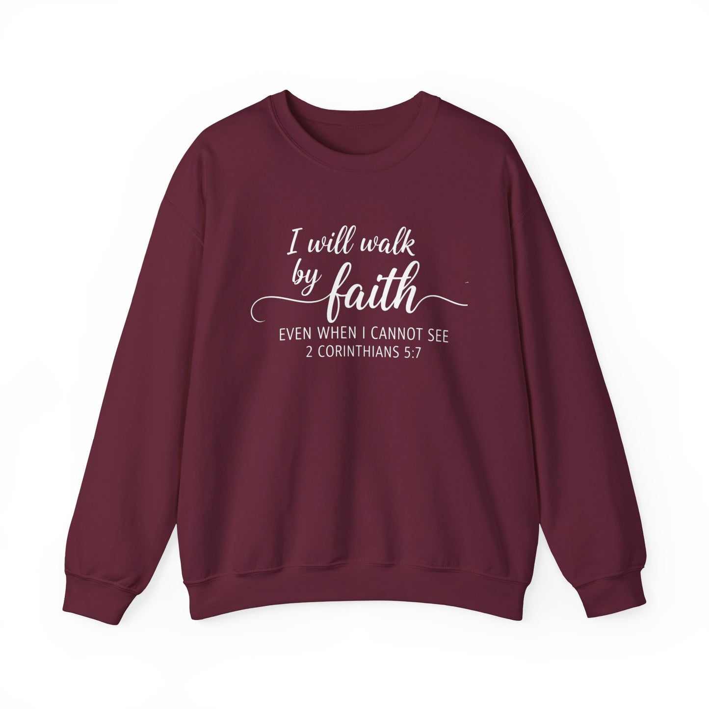 I WILL WALK BY FAITH - MEDIUM-HEAVY WEIGHT SWEATSHIRT