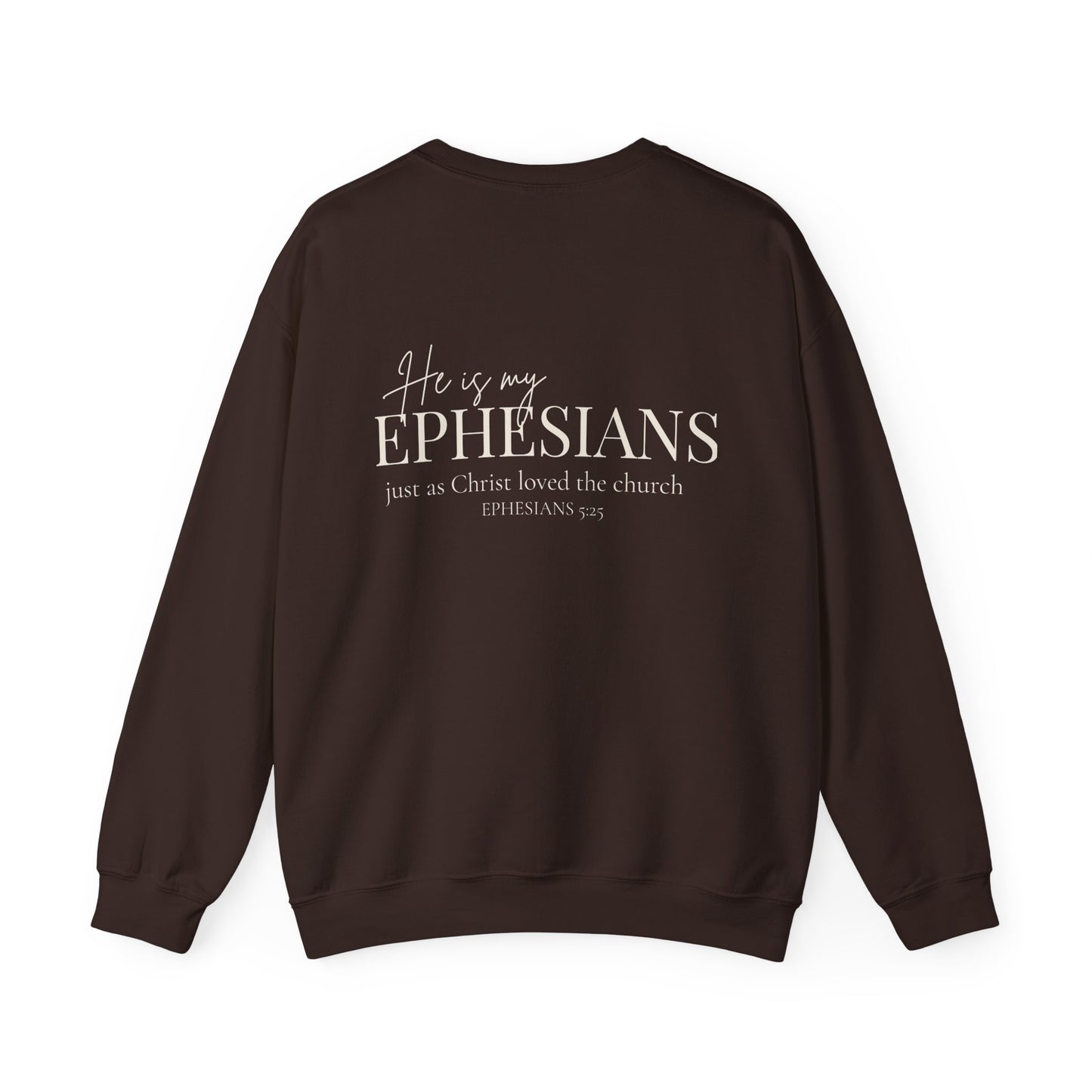 HE IS MY EPHESIANS - MEDIUM-HEAVY WEIGHT SWEATSHIRT