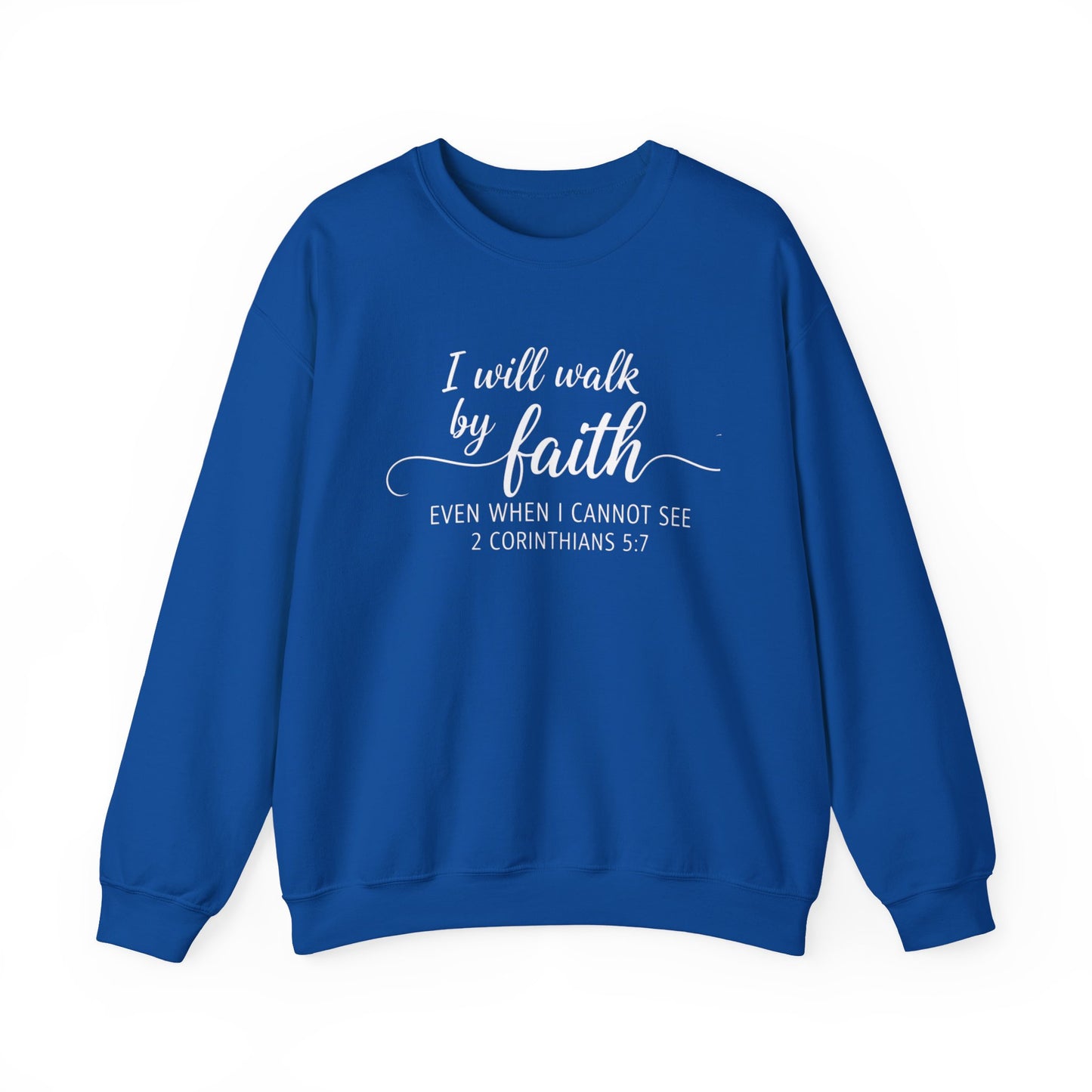 I WILL WALK BY FAITH - MEDIUM-HEAVY WEIGHT SWEATSHIRT