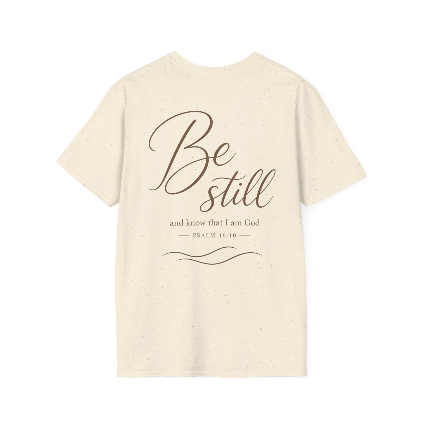 BE STILL - PREMIUM T-SHIRT