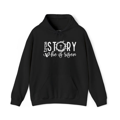 TRUE STORY, HE IS RISEN - MEDIUM-HEAVY WEIGHT HOODIE