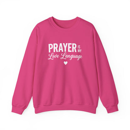 PRAYER IS MY LOVE LANGUAGE - MEDIUM-HEAVY WEIGHT SWEATSHIRT
