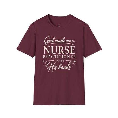 GOD MADE ME A NURSE PRACTITIONER - PREMIUM T-SHIRT