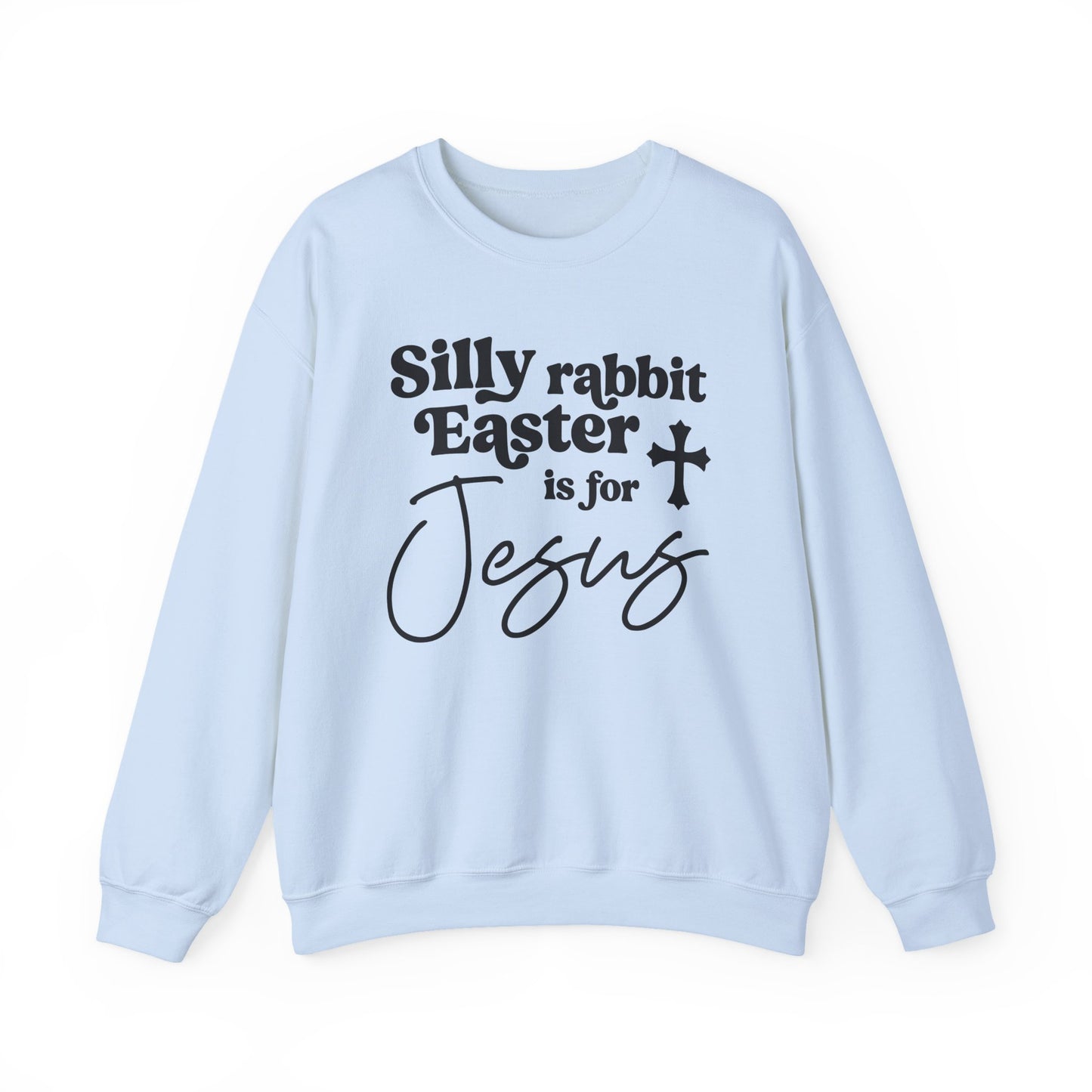 EASTER IS FOR JESUS - MEDIUM-HEAVY WEIGHT SWEATSHIRT